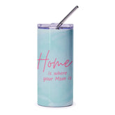 Home Is Where Your Mom Is Tumbler, Mother's Day Gift, Mom Tumbler Cup, Gift for Mom, Travel Tumbler, Mom Birthday Gift - Tawshia